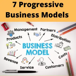7 Progressive Business Model Examples